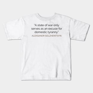 War and Tyranny Solzhenitsyn Quote Kids T-Shirt